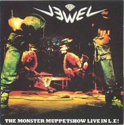 Jewel (NL) : The Monster Muppetshow Live in L. E. !
